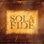 Is Sola Fide (Justification by Faith Alone) Taught by the Early Church?