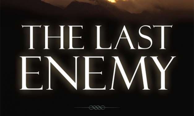Book Review: “The Last Enemy: Preparing to Win the Fight of Your Life” by Michael Wittmer